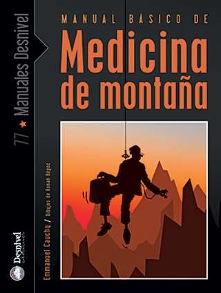 Medicina de Montaña Manual básico - Desnivel Medicina de Montaña Manual básico
