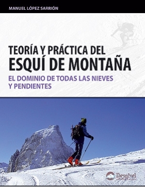 Desnivel Esquí de Montaña. Teoria y Práctica Nueva Edición