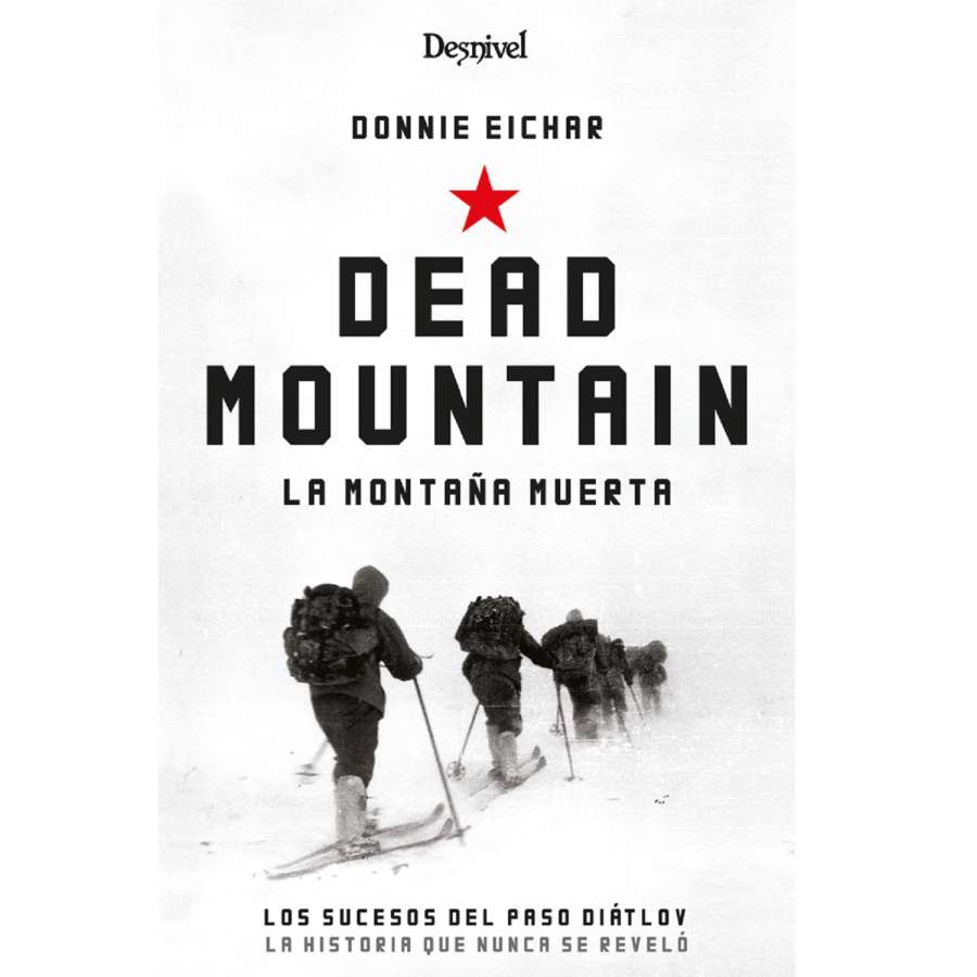 La montaña muerta - Desnivel Dead mountain. La montaña muerta. Los misterios del paso Diatlov