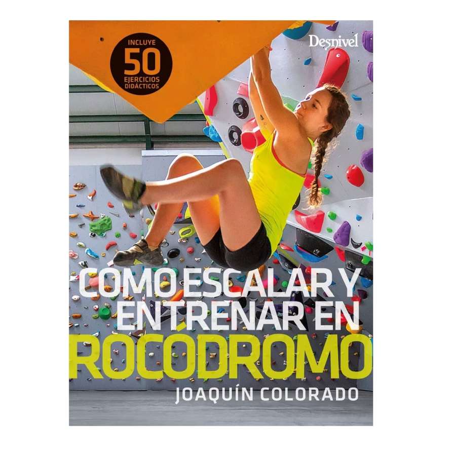 Como Escalar Y Entrenar En Rocodromo - Desnivel Como Escalar Y Entrenar En Rocodromo