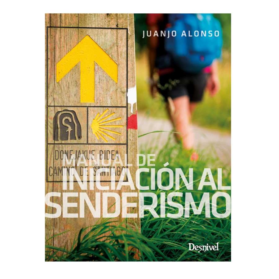Manual De Iniciacion Al Senderismo - Desnivel Manual De Iniciacion Al Senderismo