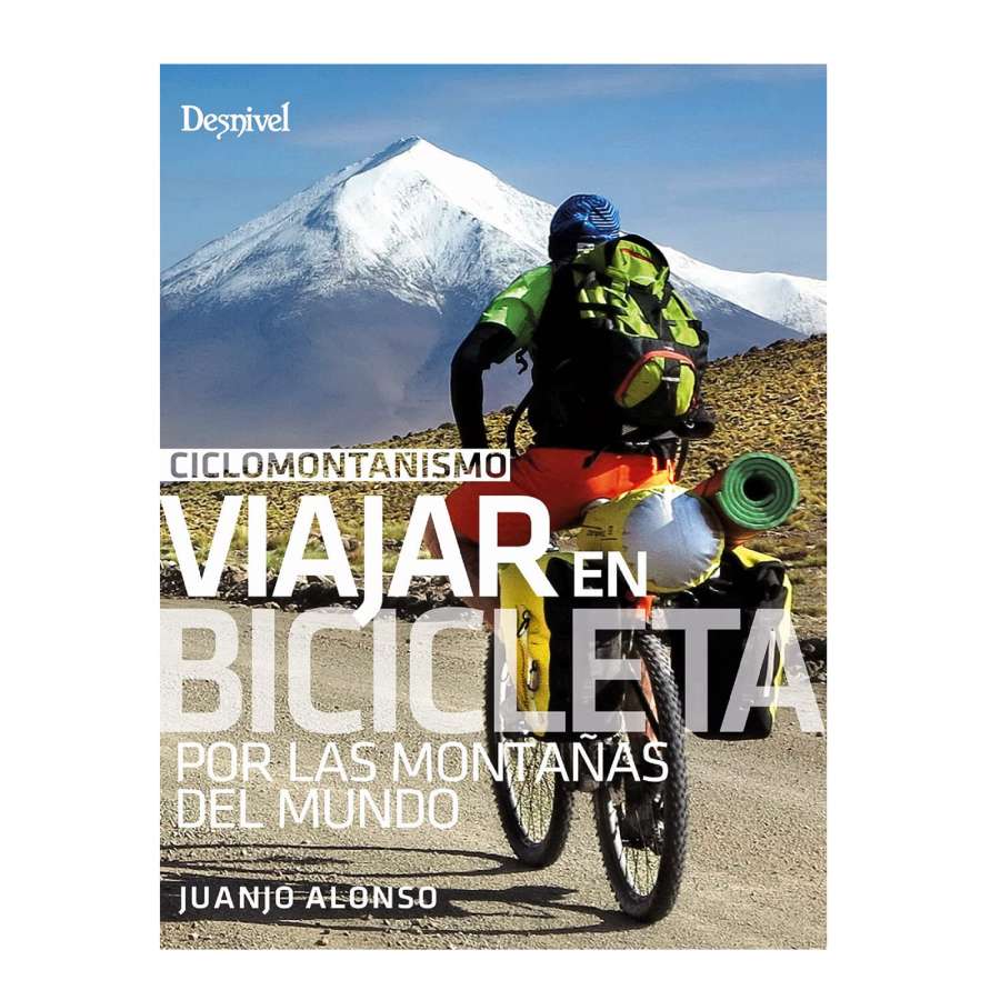 Ciclomontañismo. Viajar En Bicicleta Por Las Monta - Desnivel Ciclomontañismo. Viajar En Bicicleta Por Las Montaﾑas Del Mundo