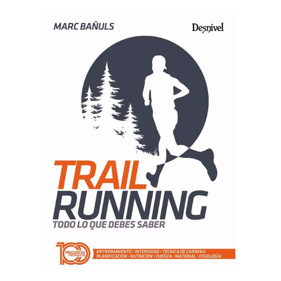 Trail Running. Todo Lo Que Debes Saber - Desnivel Trail Running. Todo Lo Que Debes Saber