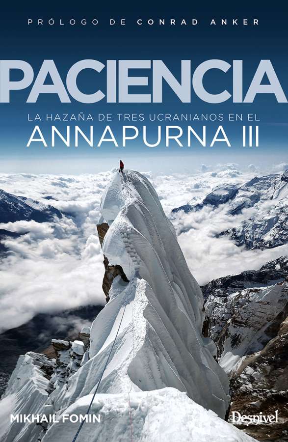 Paciencia, El Annapurna III - Desnivel Paciencia, La Hazaña De Tres Ucranianos En El Annapurna III