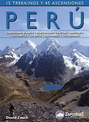  - Desnivel Perú. 14 Trekkings y 45 Ascensiones