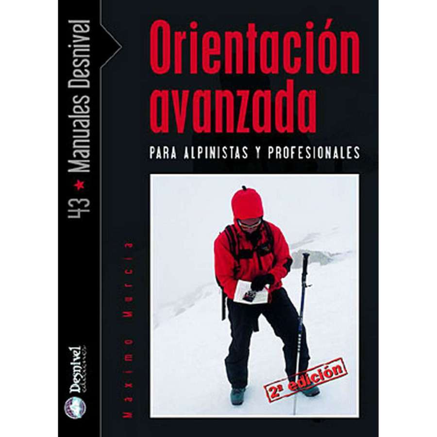 Orientación Avanzada - Desnivel Orientación Avanzada, para Alpinistas y Profesionales