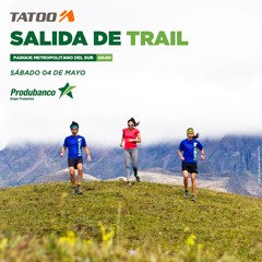 Salida de Trail Tatoo - Produbanco ¨Metro Sur 5km / 12km¨